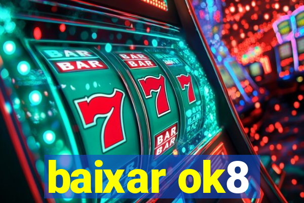 baixar ok8